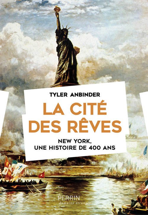 ebook cover of La cité des rêves - New York, une histoire de 400 ans, by Tyler Anbinder