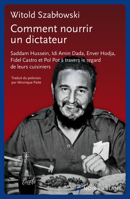 Couverture ebook de Comment nourrir un dictateur, de Witold Szablowski