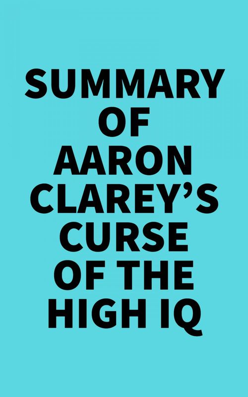 Couverture ebook de Summary of Aaron Clarey's Curse of the High IQ, de Everest Media