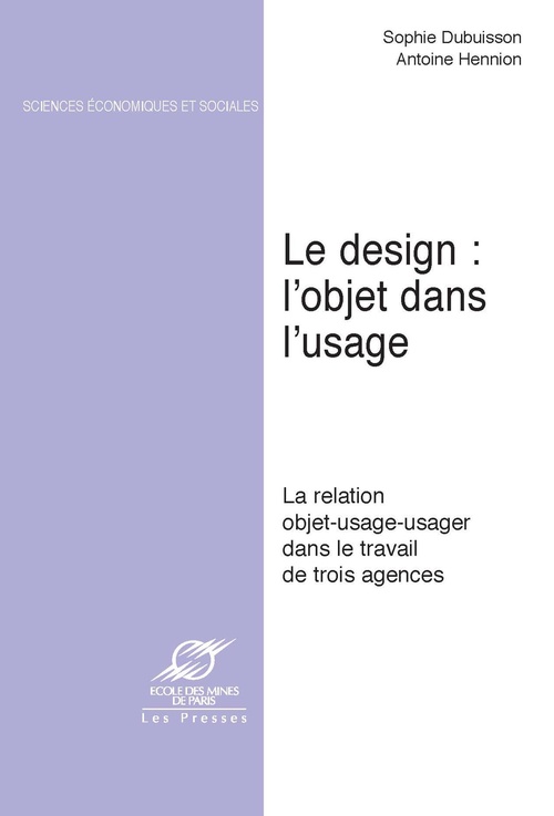 Couverture ebook de Le Design : l´objet dans l´usage, de Sophie Dubuisson-Quellier, Antoine Hennion