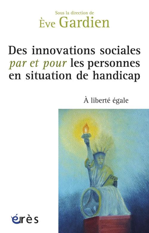 Couverture ebook de Des innovations sociales par et pour les personnes en situation de handicap, de Eve Gardien