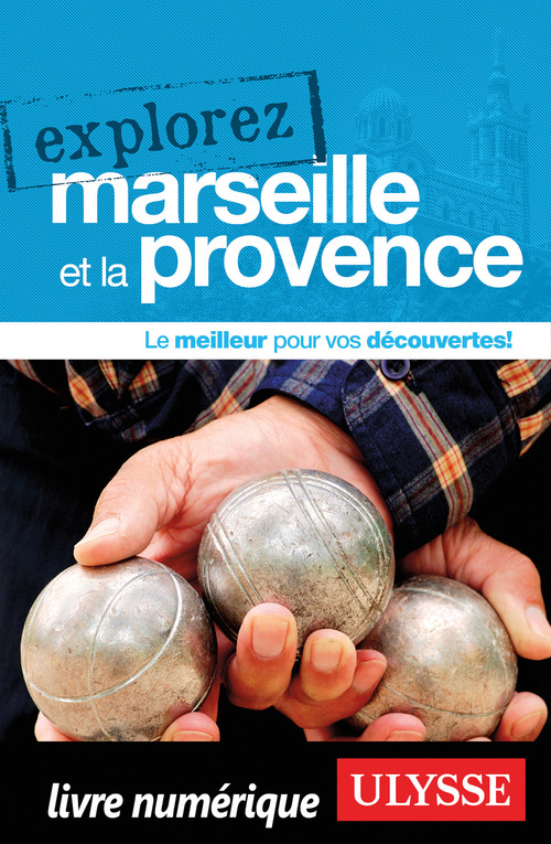 Couverture ebook de Explorez Marseille et la Provence, de Collectif