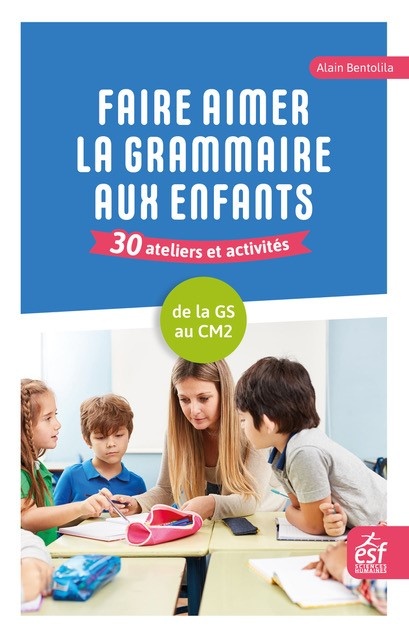ebook cover of Faire aimer la grammaire aux enfants, by Alain Bentolila