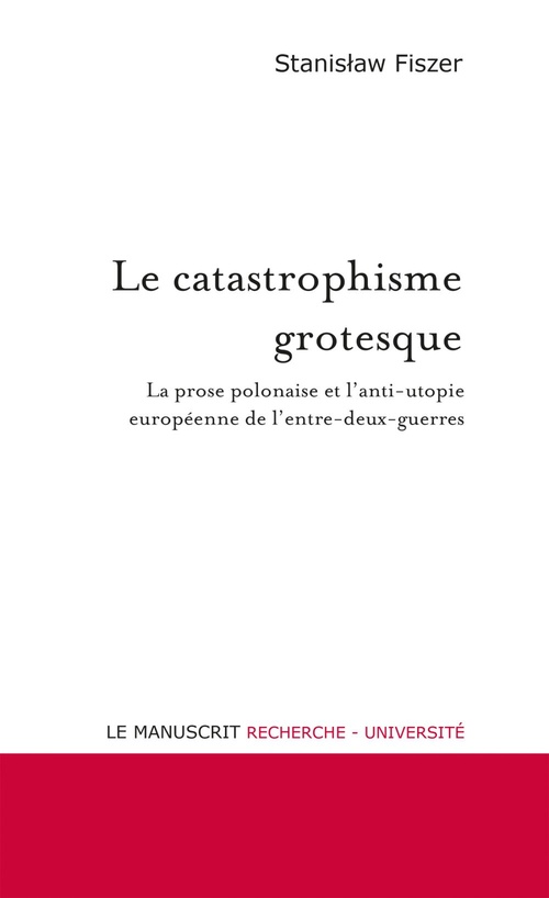 Couverture ebook de Le catastrophisme grotesque, de Fiszer Stanislaw