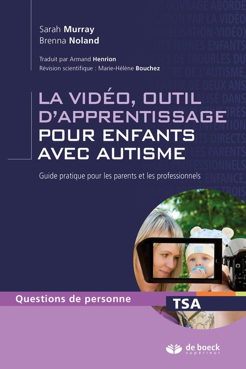 ebook cover of La vidéo, outil d'apprentissage pour enfants avec autisme : Guide pratique pour les parents et les professionnels, by Sarah Murray, Brenna Noland