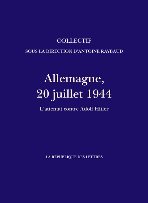 Couverture ebook de Allemagne, 20 juillet 1944, de Collectif, Antoine Raybaud