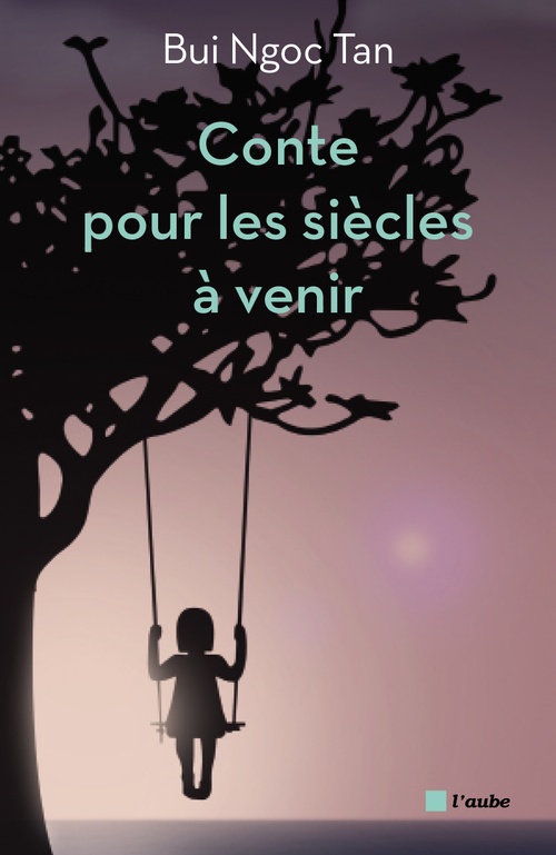 ebook cover of Un conte pour les siècles à venir, by Tan Bui Ngoc, Ha Tay