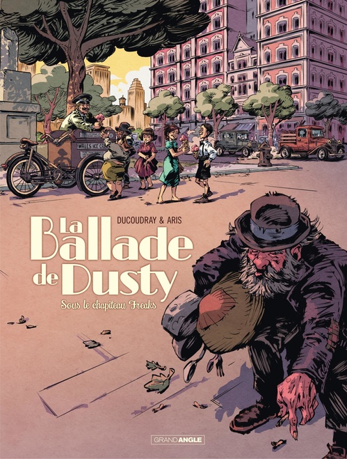 ebook cover of La ballade de Dusty - Tome 2 - Sous le chapiteau de Freaks, by Aurélien Ducoudray, Gilles Aris