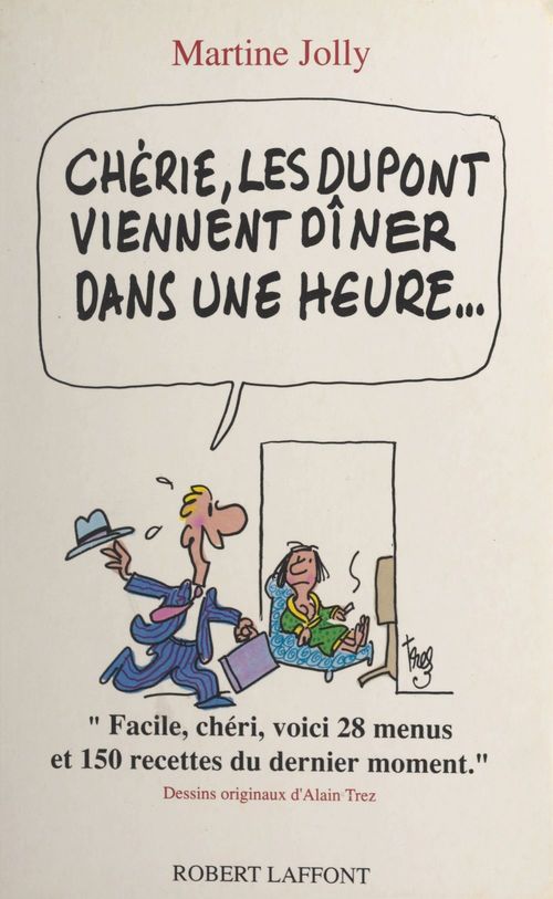 Couverture ebook de Chérie, les Dupont viennent dîner dans une heure..., de Martine Jolly