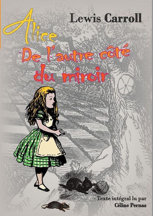 Couverture audiobook de Alice, de l'autre côté du miroir, de Celine Pernas, Lewis Carroll