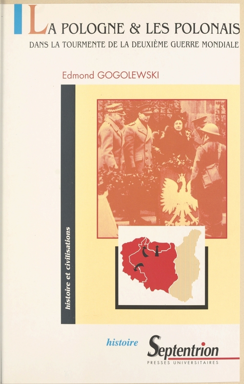 Couverture ebook de Les polonais et la Pologne dans la tourmente de la Deuxième Guerre mondiale, de Edmond Gogolewski