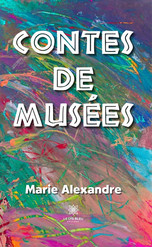 Couverture ebook de Contes de musées, de Marie Alexandre