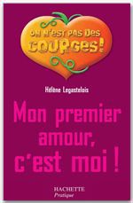 Couverture ebook de Mon premier amour c'est moi, de Hélène Legastelois