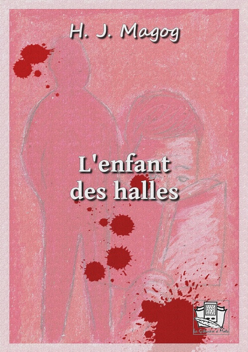 ebook cover of L'enfant des halles, by H. J. Magog