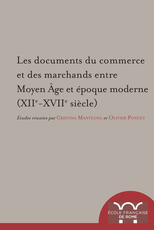 ebook cover of Les documents du commerce et des marchands entre Moyen Âge et époque moderne (XIIe-XVIIe s.), by