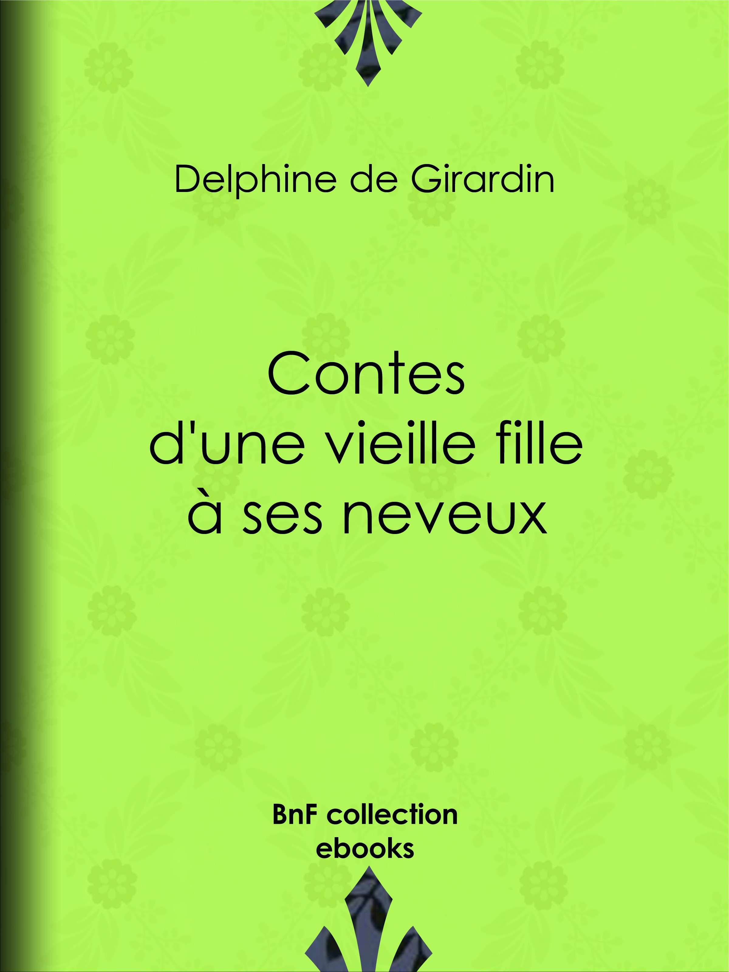 Couverture ebook de Contes d'une vieille fille à ses neveux, de Delphine de Girardin
