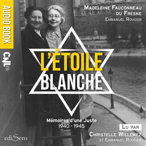Couverture audiobook de L'Étoile blanche : mémoires d'une Juste 1940-1945, de Madeleine Fauconneau Du Fresne