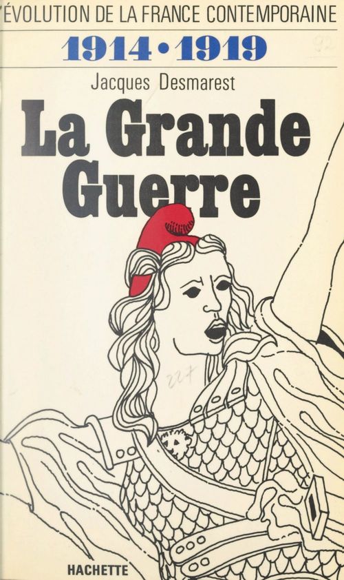 Couverture ebook de L'évolution de la France contemporaine (4). La Grande guerre, 1914-1919, de Jacques Desmarest