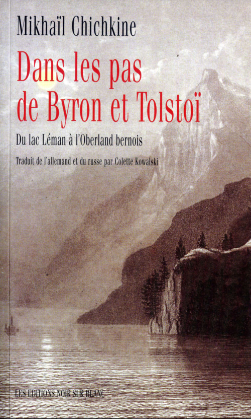 Couverture ebook de Dans les pas de Byron et Tolstoï. Du lac Léman à l'Oberland bernois, de Mikhaïl Chichkine