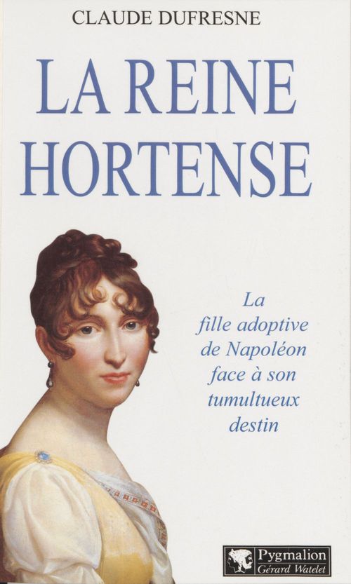 Couverture ebook de La Reine Hortense, de Claude Dufresne