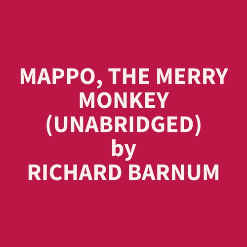 audiobook cover of Mappo, the Merry Monkey (Unabridged), by Richard  Barnum