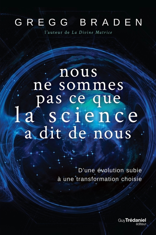 ebook cover of Nous ne sommes pas ce que la science à dit de nous - D'une évolution subie à une transformation choi, by Gregg Braden
