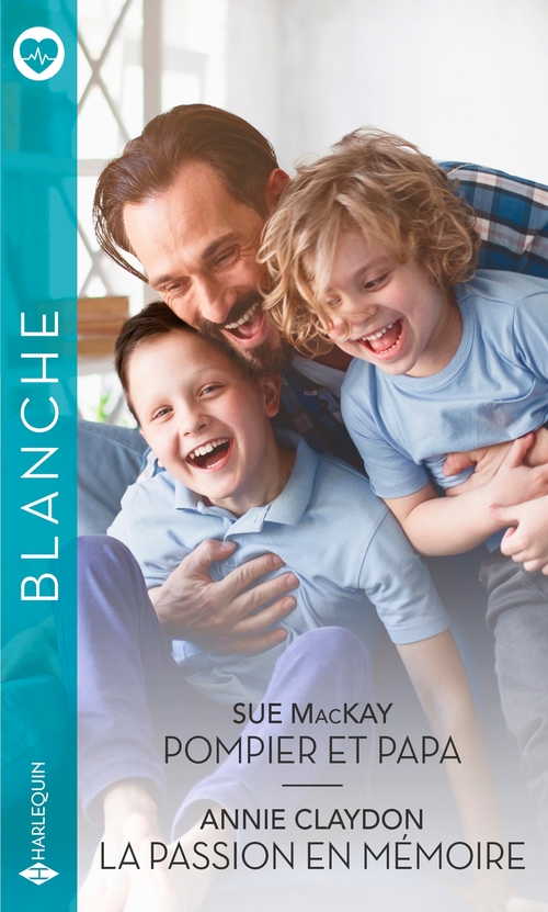 Couverture ebook de Pompier et papa - La passion en mémoire, de Annie Claydon, Sue MacKay
