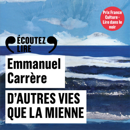 Couverture audiobook de D'autres vies que la mienne, de Emmanuel Carrère
