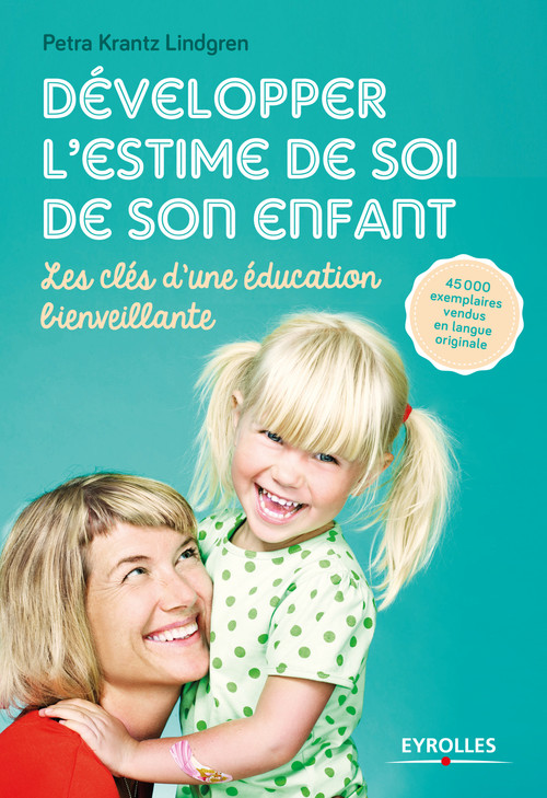 Couverture ebook de Développer l'estime de soi de son enfant, de Petra Krantz lindgren