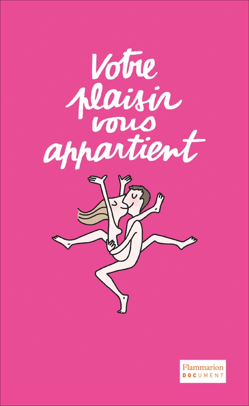 Couverture ebook de Votre plaisir vous appartient. Pratiques, conseils, obstacles : le guide la sexualité 2.0, de Laurent Karila