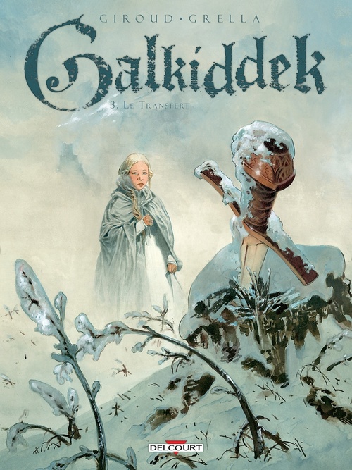 Couverture ebook de Galkiddek T03 - Le transfert, de Frank Giroud, Paolo Grella