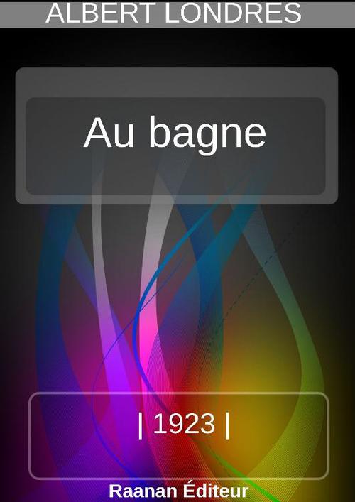 ebook cover of Au bagne, by Albert Londres
