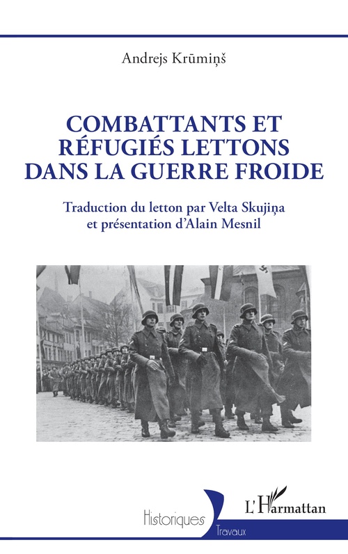 ebook cover of Combattants et réfugiés lettons dans la guerre froide, by Andrejs Krumins, Velta Skujina