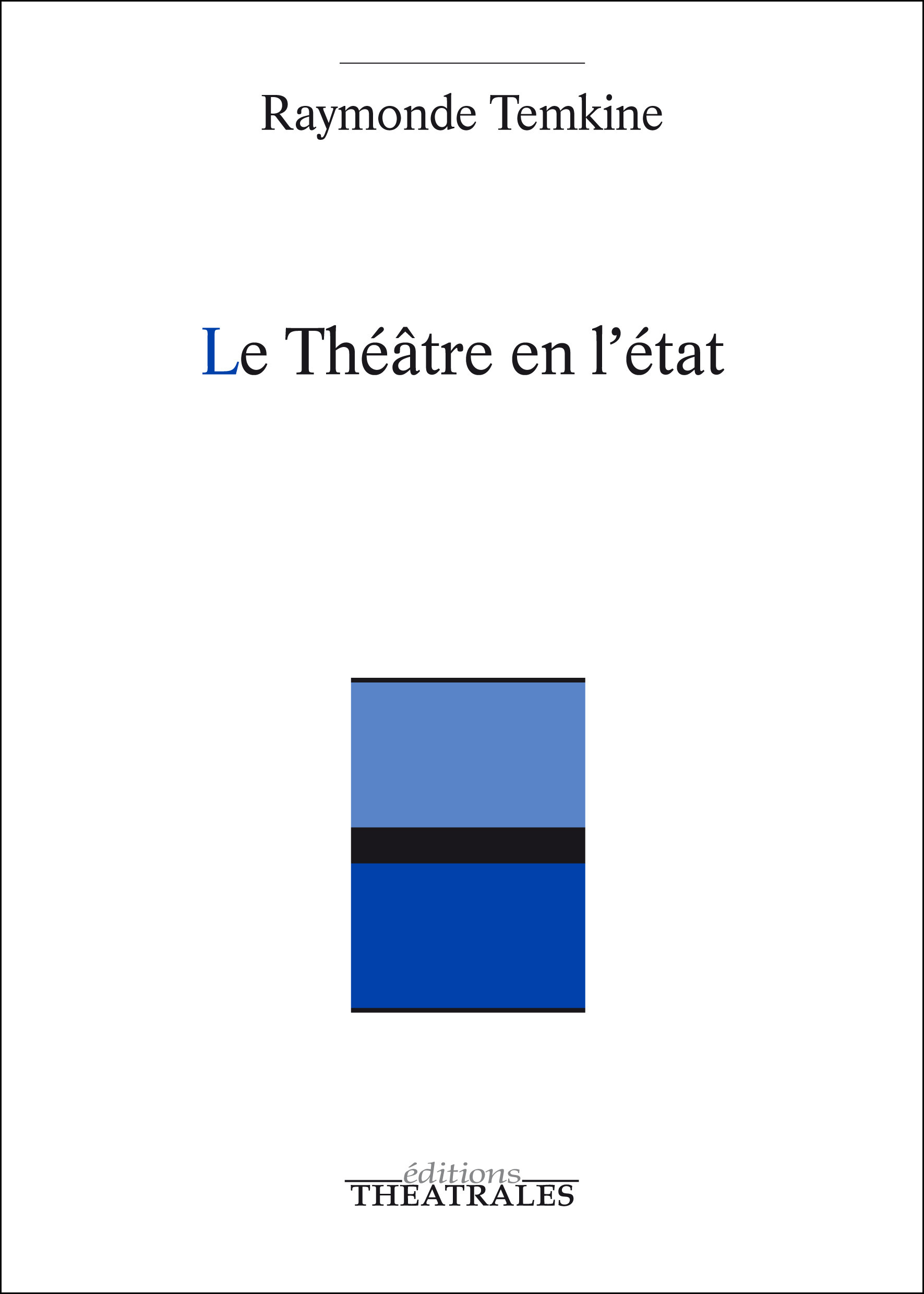 Couverture ebook de Le Théâtre en l'état, de Raymonde Temkine