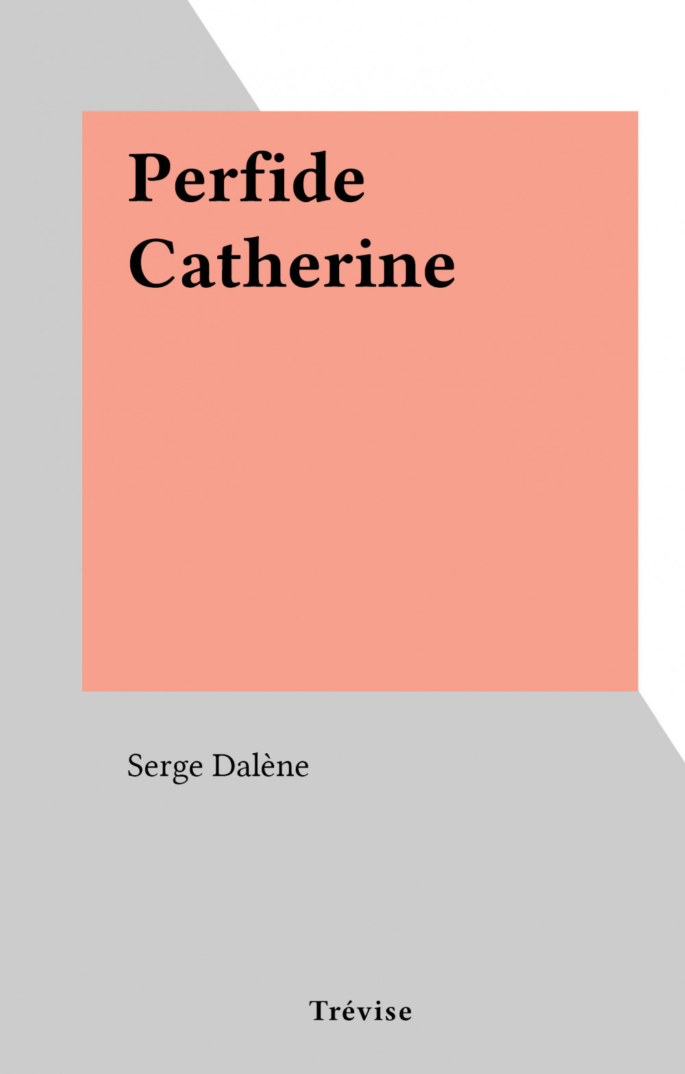 Couverture ebook de Perfide Catherine, de Serge Dalene