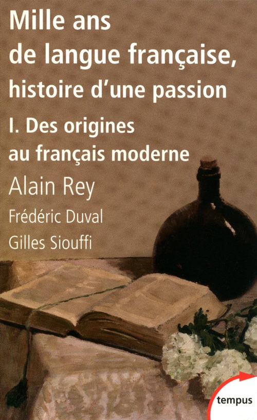 Couverture ebook de Mille ans de langue française T01, de Alain Rey, Frédéric Duval, Gilles Siouffi