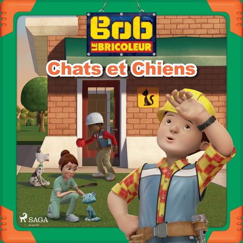 Couverture audiobook de Bob le Bricoleur - Chats et Chiens, de Mattel