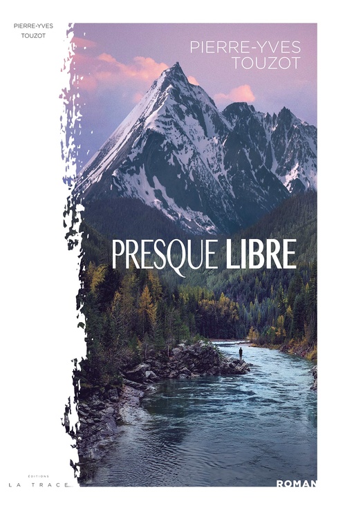 ebook cover of Presque Libre, by Pierre-Yves Touzot