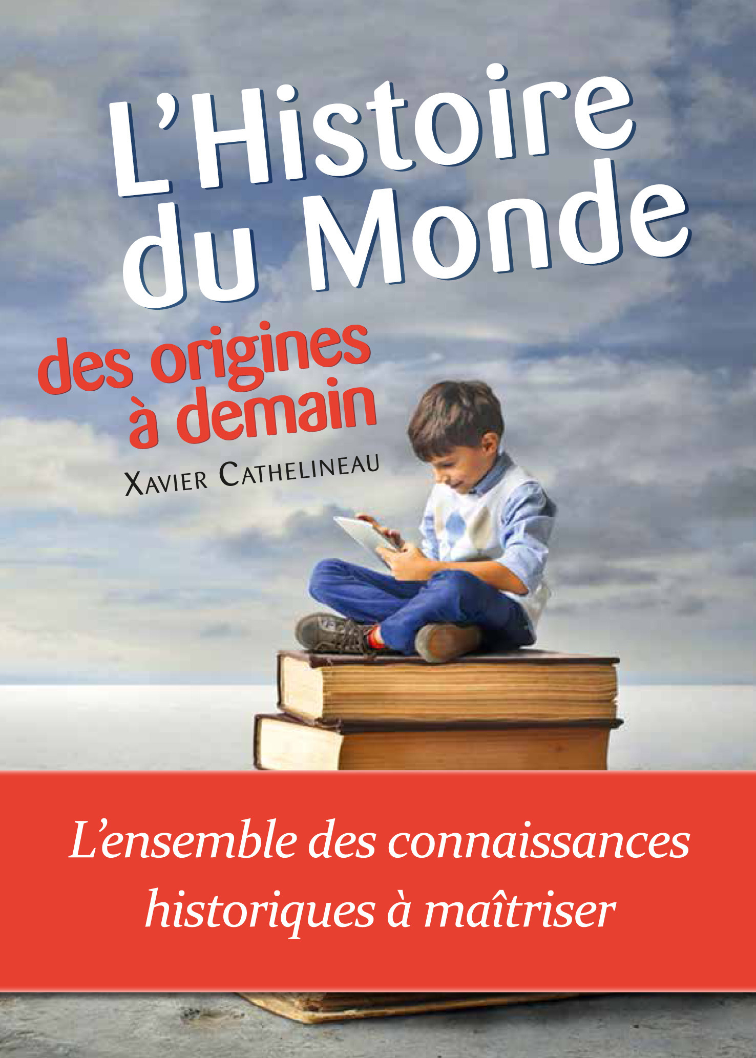 Couverture ebook de Histoire du Monde, des origines à demain, de Xavier Cathelineau