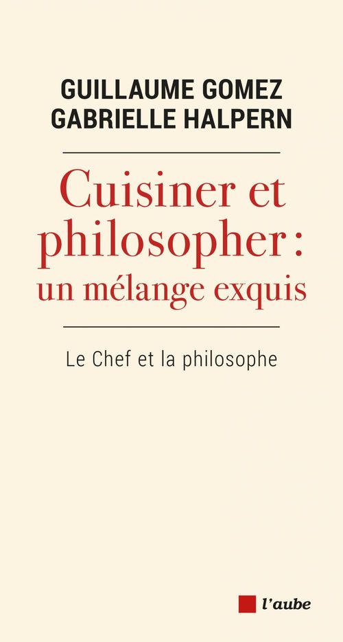 Couverture ebook de Philosopher et cuisiner : un mélange exquis, de Guillaume Gomez, Gabrielle Halpern