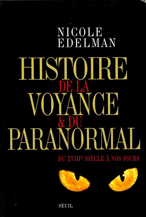 ebook cover of Histoire de la voyance et du paranormal. Du XVIIIe siècle à nos jours, by Nicole Edelman