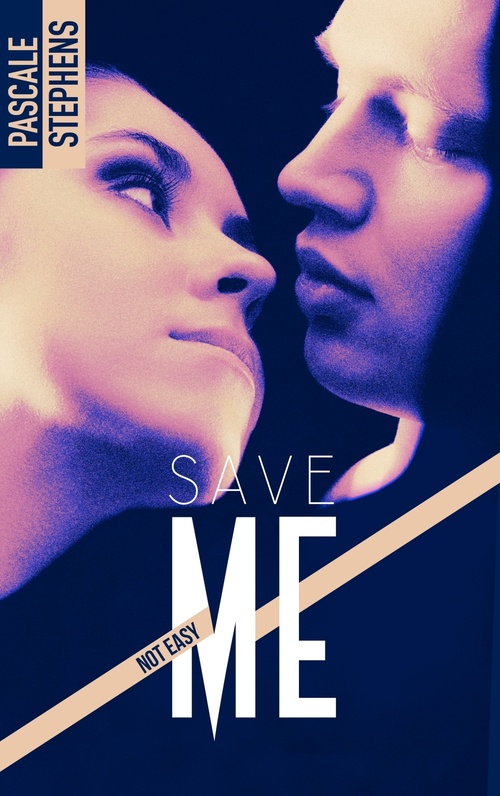 ebook cover of Not easy - 3 - Save me, by Pascale Stephens