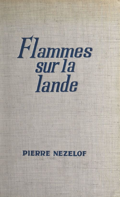 ebook cover of Flammes sur la lande, by Pierre Nezelof