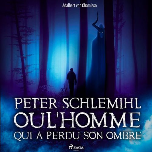 Couverture audiobook de Peter Schlemihl ou l'Homme qui a perdu son ombre, de Adalbert Von Chamisso