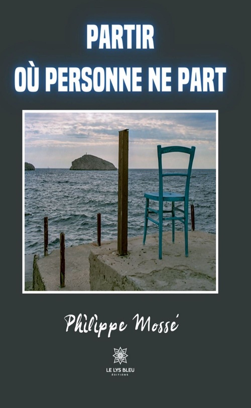 Couverture ebook de Partir où personne ne part, de Philippe Mossé