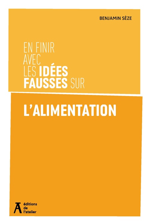 ebook cover of En finir avec les idées fausses sur l'alimentation, by Benjamin Sèze