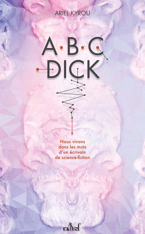 Couverture ebook de ABC Dick, de Ariel Kyrou