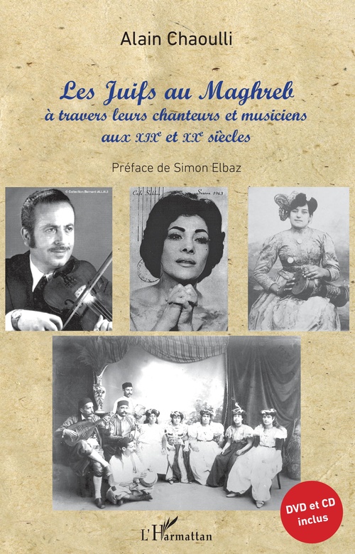 Couverture ebook de Les Juifs au Maghreb à travers leurs chanteurs et musiciens aux XIXe et XXe siècles, de Alain Chaoulli