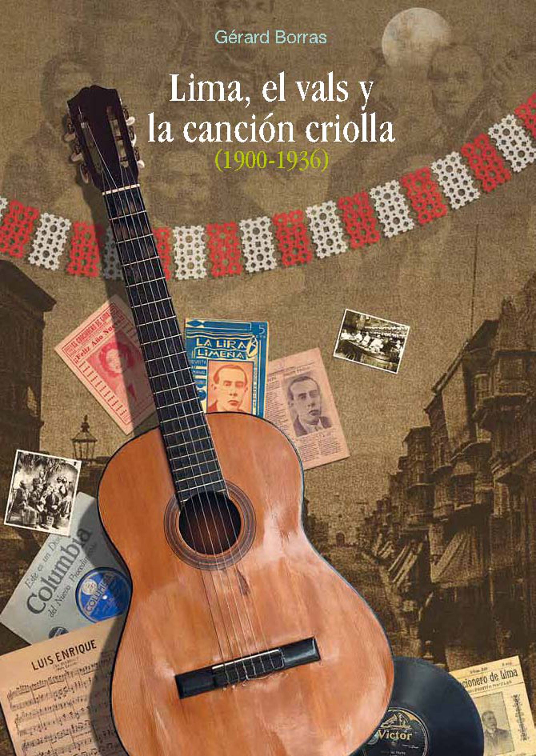Couverture ebook de Lima, el vals y la canción criolla (1900-1936), de Gérard Borras