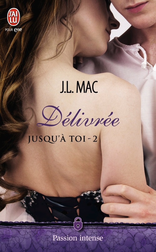 Couverture ebook de Jusqu'à toi (Tome 2) - Délivrée, de J.L Mac